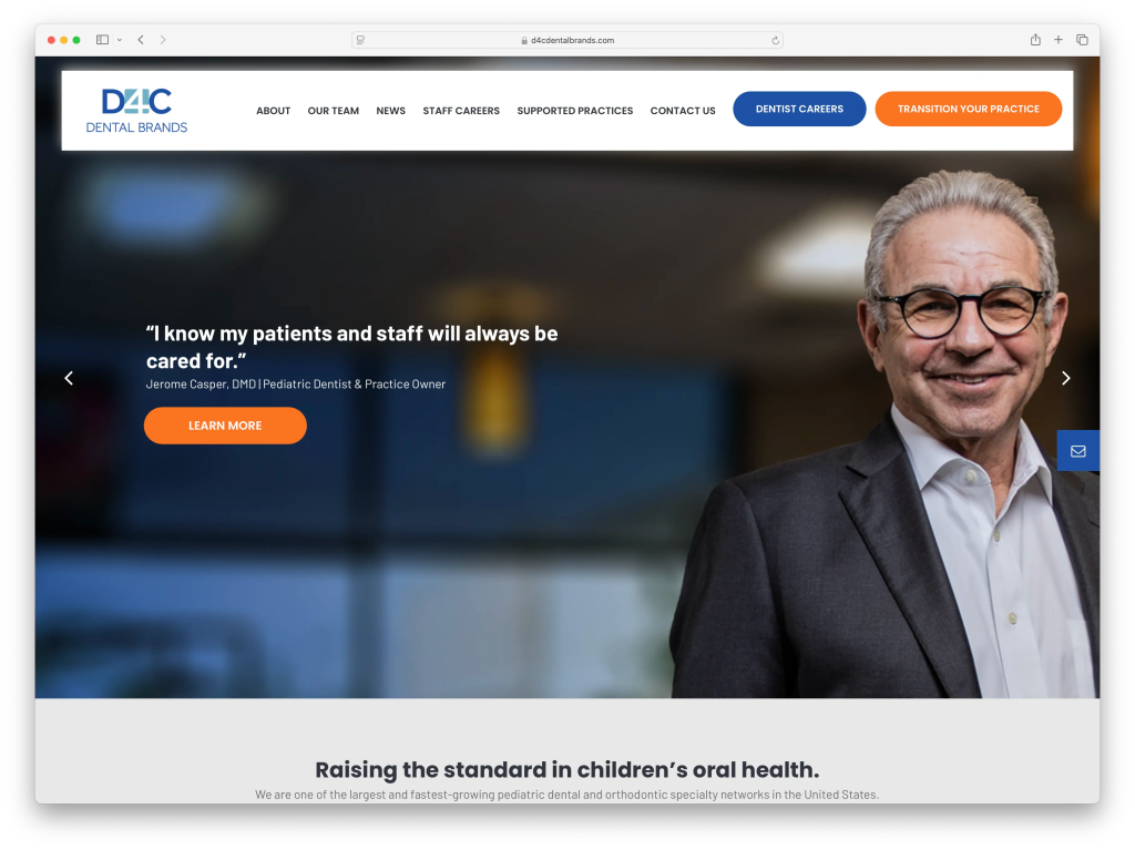 A desktop browser displays the homepage of D4C Dental Brands. The main feature is a testimonial quote from a smiling pediatric dentist, Jerome Casper, over a blurred office background. The site promotes its network as a leader in children’s oral healthcare.