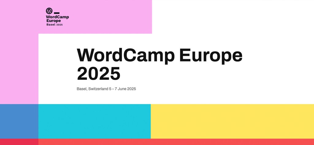 A promotional banner for WordCamp Europe 2025 with bold black text reading “WordCamp Europe 2025” and the event dates: 5–7 June 2025, Basel, Switzerland. The design features a playful layout of pastel blocks in pink, blue, yellow, red, and teal.