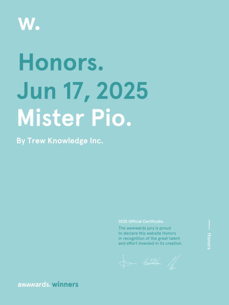 Official Awwwards certificate displayed on a teal background, announcing that the Mister Pio website by Trew Knowledge received Honors on June 17, 2025. The text highlights jury recognition of the talent and effort behind the project. The Awwwards logo and three signature icons appear at the bottom.